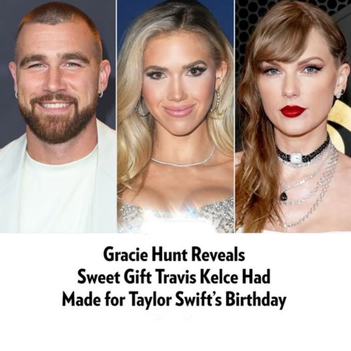 Gracie Hunt Reveals Sweet Gift Travis Kelce Had Made for Taylor Swift's